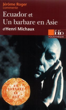 Ecuador et Un barbare en Asie d'Henri Michaux (Essai et dossier)