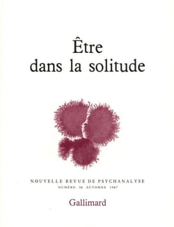 Nouvelle revue de psychanalyse t.36 - être dans la solitude