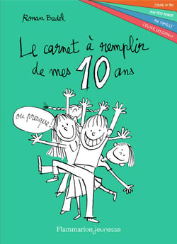 Le carnet à remplir de mes 10 ans... ou presque !