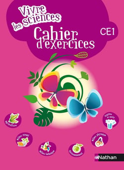 VIVRE LES SCIENCES : CE1 - cahier d'exercices (édition 2017)