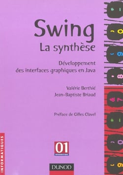 Swing la synthese - developpement des interfaces graphiques en java - 1e edition 2001