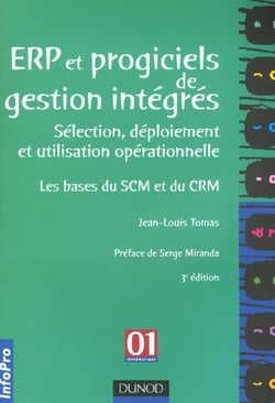 Erp et progiciels de gestion integres - de la decision d'implantation a l'utilisation operationnelle - 3e edition