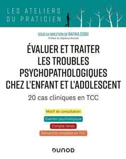 Évaluer et traiter les troubles psychopathologiques chez l'enfant et l'adolescent