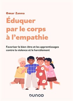 Éduquer par le corps à l'empathie : Favoriser le bien-être et les apprentissages contre la violence et le harcèlement