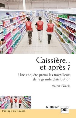 Caissières... et après ? une enquête parmi les travailleurs de la grande distribution