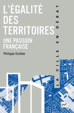 L'égalité des territoires, une passion francaise