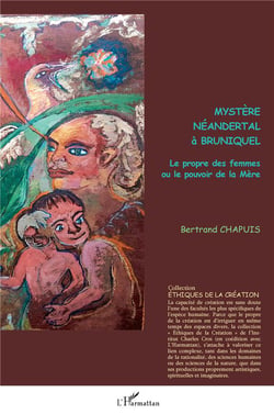 Mystère Néandertal à Bruniquel : le prorpre des femmes ou le pouvoir de la mère
