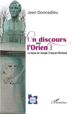 Un discours sur l'Orient : la leçon Joseph-François Michaud