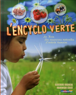 L'encyclo verte - la terre, les ressources naturelles, l'activité humaine