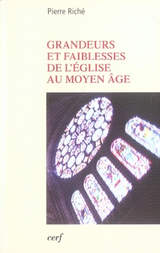 Grandeurs et faiblesses de l'église au moyen âge