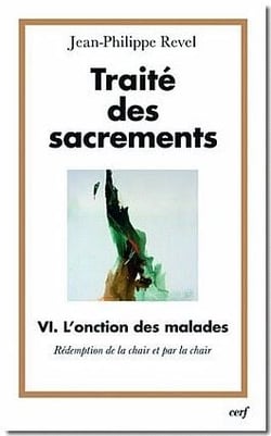 Traité des sacrements VI L'onction des malades