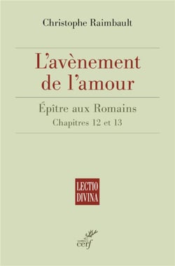 L'avènement de l'amour - épître aux Romains, chapitres 12 et 13