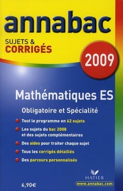 Annabac sujets & corrigés Tome 11 : mathématiques - terminale ES - enseignement obligatoire et spécialité (édition 2009)