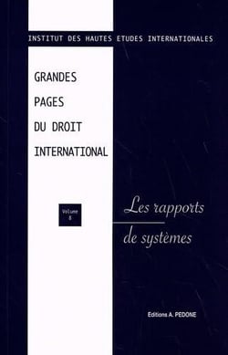 Grandes pages du droit international n° 8. Les rapports de systèmes