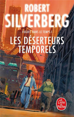 Fugues dans le temps Tome 1 : Les déserteurs temporels