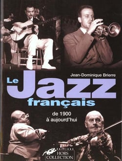 Le jazz francais de 1900 a aujourd'hui