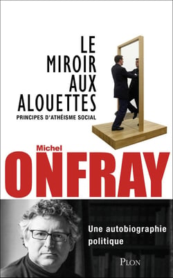 Le miroir aux alouettes - principes d'athéisme social