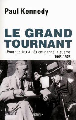 Le grand tournant pourquoi les Alliés ont gagné la guerre, 1943-1945