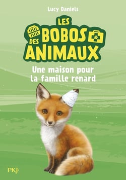 Les bobos des animaux - tome 3 Une maison pour la famille renard