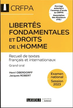 Libertés fondamentales et droits de l'homme : CRFPA - examen national session 2023 : recueil de textes français et internationaux (21e édition)