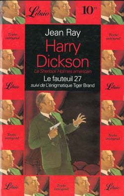Harry dickson, le fauteuil 27, suivi de : l'enigmatique tiger brand - le sherlock holmes americain