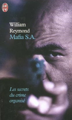 Mafia s.a. - les secrets du crime organise