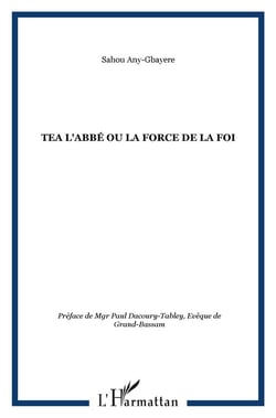 Tea l'abbé ou la force de la foi