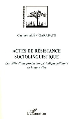 Actes de résistance sociolinguistique - les défis d'une production périodique militante en langue d'oc