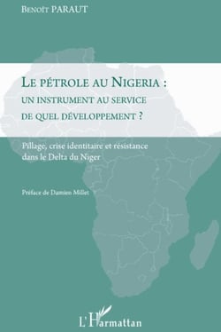 Le pétrole au Nigéria - un instrument au service de quel développement ? - pillage, crise identitaire et résistance dans le delta du Niger