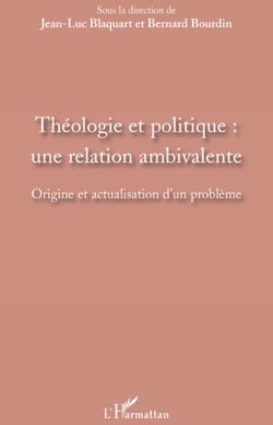 Théologie et politique - une relation ambivalente - origine et actualisation d'un problème