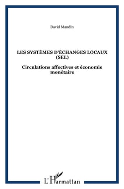 Les systèmes d'échanges locaux (SEL) - circulations affectives et économie monétaire