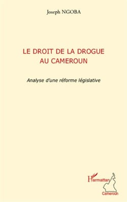 Droit de la drogue au cameroun - analyse d'une réforme législative