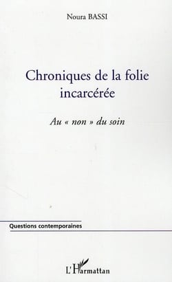 Chroniques de la folie incercérée - au "non" du soin