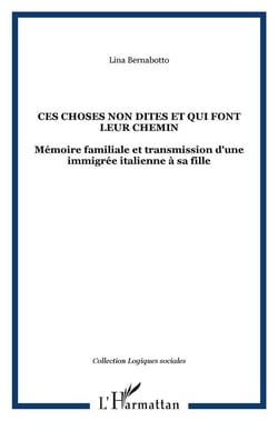 Ces choses non dites et qui font leur chemin : Mémoire familiale et transmission d'une immigrée italienne à sa fille