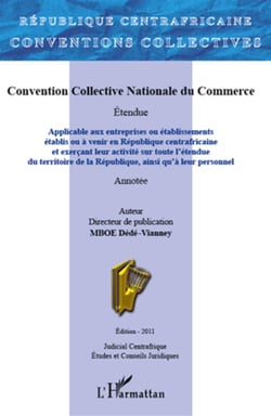 Convention collective nationale du commerce de la République centrafricaine - applicable aux entreprises ou établissements établis ou à venir en République centrafricaine