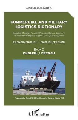 Commercial and military logistics dictionary Tome 2 - french/english, english/french