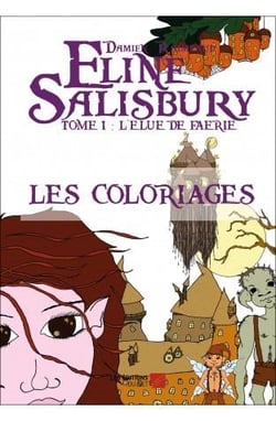 Eline Salisbury t.1 - l'élue de Faerie - les coloriages