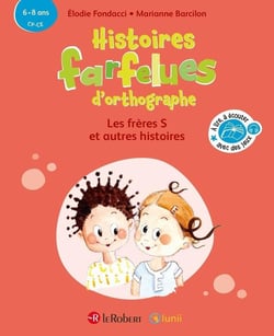 Histoires farfelues d'orthographe : les frères S et autres histoires