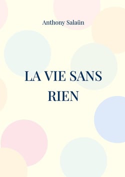 La vie sans rien : Carnet intime