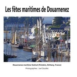 Les fêtes maritimes de Douarnenez : Douarnenez maritime festival (Finistère, Brittany, France)