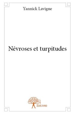 Névroses et turpitudes