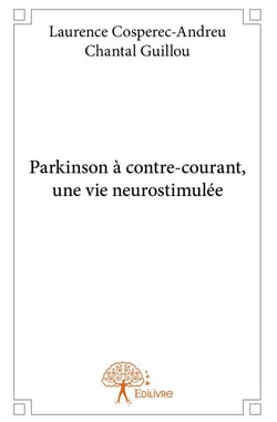 Parkinson à contre-courant, une vie neurostimulée