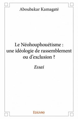 Le néohouphouetisme : une idéologie de rassemblement ou d'exclusion ?