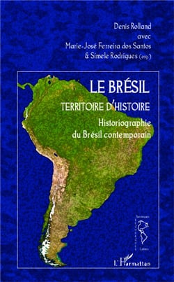 Le Brésil territoire d'histoire - historiographie du Brésil contemporain
