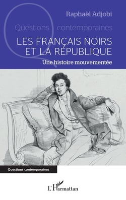 Les Français noirs et la République : Une histoire mouvementée