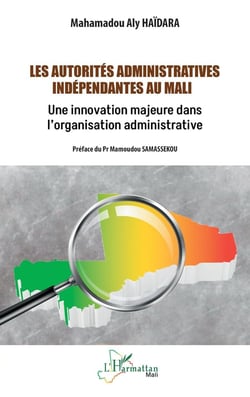 Les autorités administratives indépendantes au Mali : Une innovation majeure dans l'organisation administrative