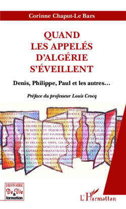 Quand les appelés d'Algerie s'éveillent - Denis, Philippe, Paul et les autres...