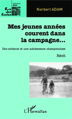 Mes jeunes années courent dans la campagne... : Une enfance et une adolescence champenoise