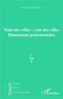 Voies des villes - voix des villes - dimensions postcoloniales
