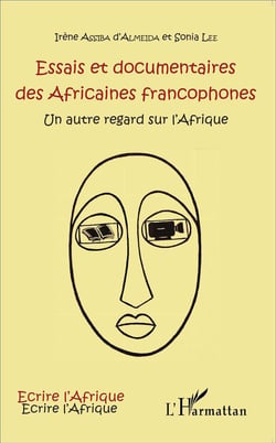 Essais et documentaires des africaines francophones - un autre regard sur l'Afrique